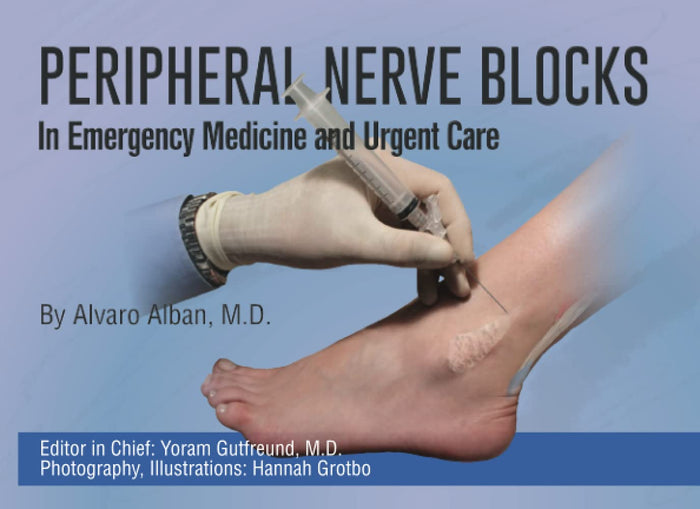 Peripheral Nerve Blocks: In Emergency Medicine And Urgent Care