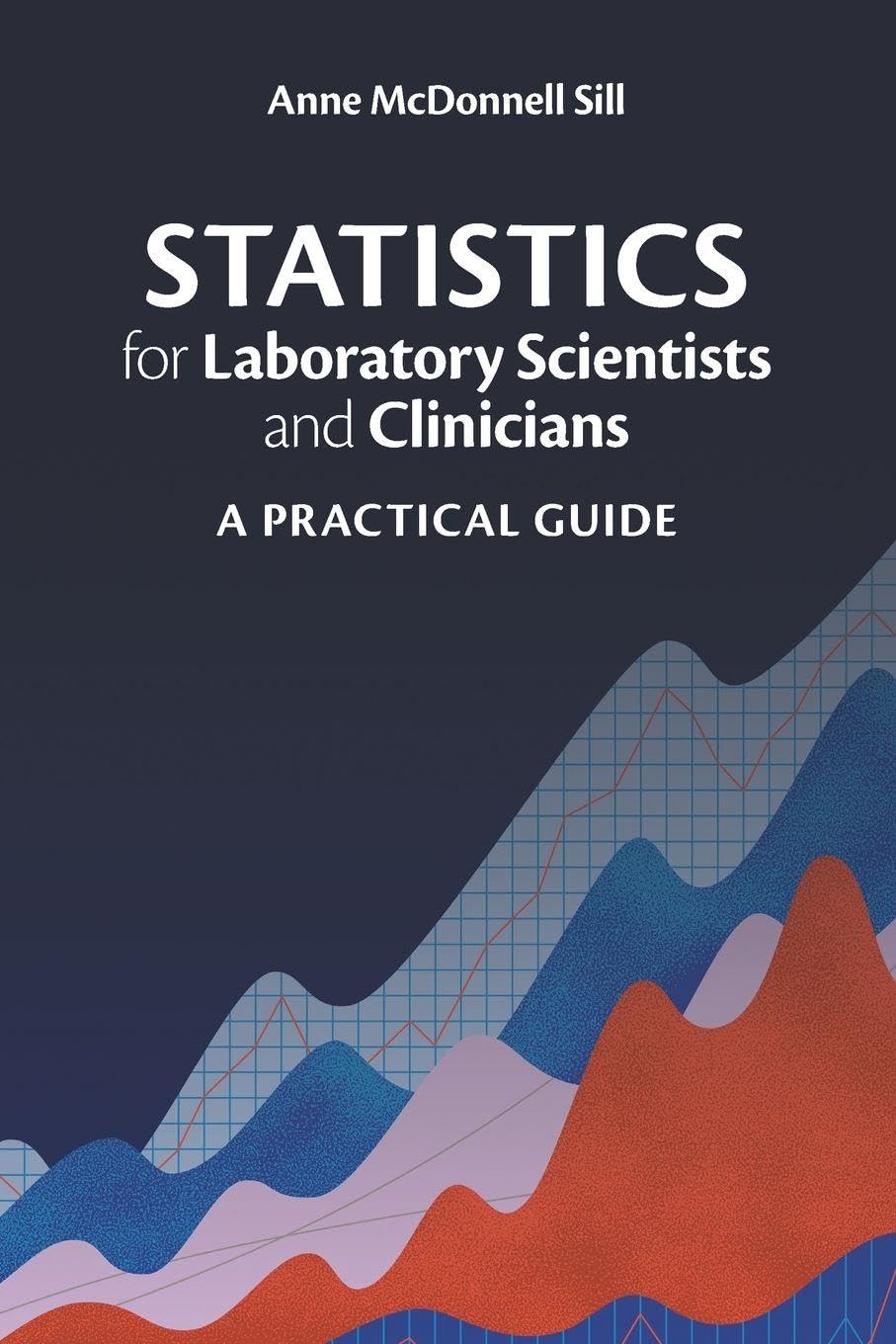 Statistics for Laboratory Scientists and Clinicians: 1st Edition