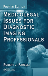 Medicolegal Issues for Diagnostic Imaging Professionals: 4th Edition