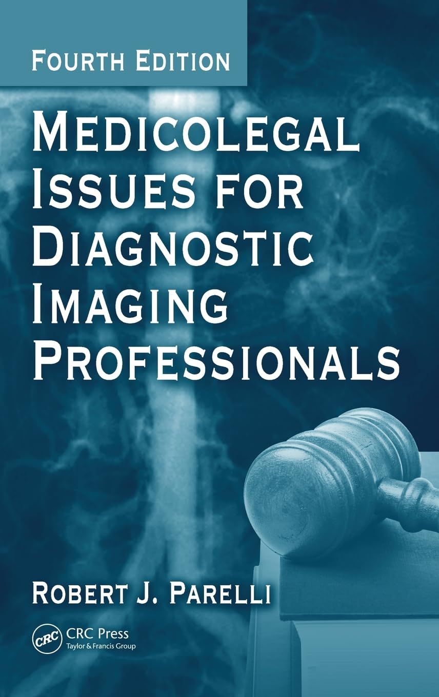 Medicolegal Issues for Diagnostic Imaging Professionals: 4th Edition