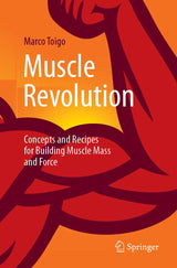 Muscle Revolution: Concepts and Recipes for Building Muscle Mass and Force: Kindle Edition