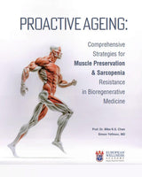 Proactive Ageing: Comprehensive Strategies for Muscle Preservation and Sarcopenia Resistance in Bioregenerative Medicine