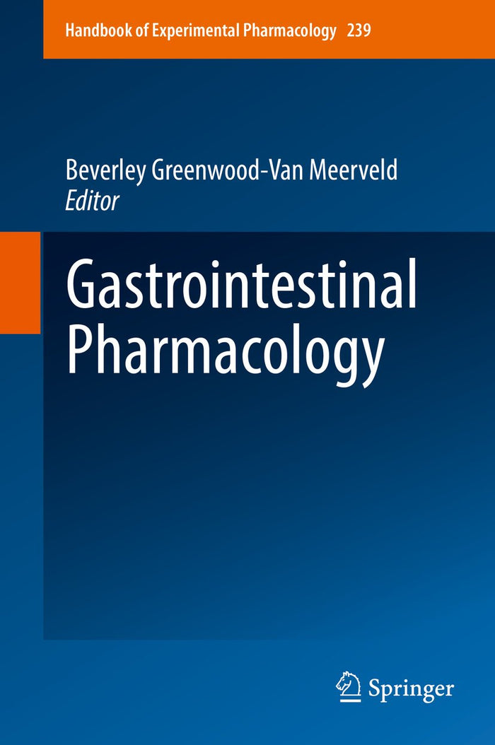 Gastrointestinal Pharmacology (Handbook of Experimental Pharmacology 239)