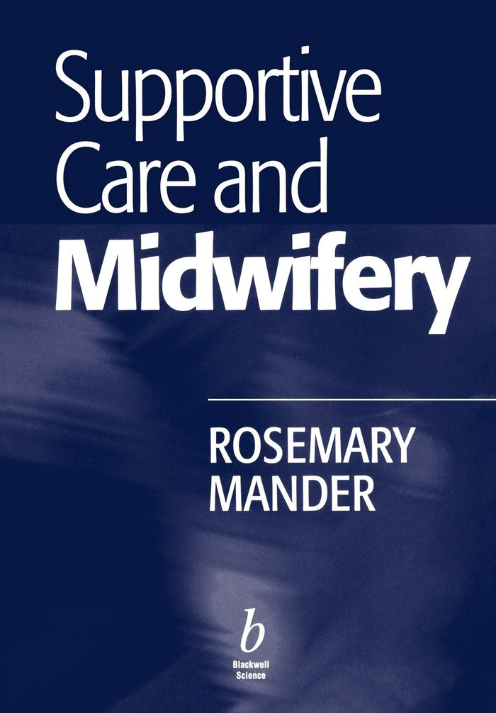 Supportive Care and Midwifery: 1st Edition