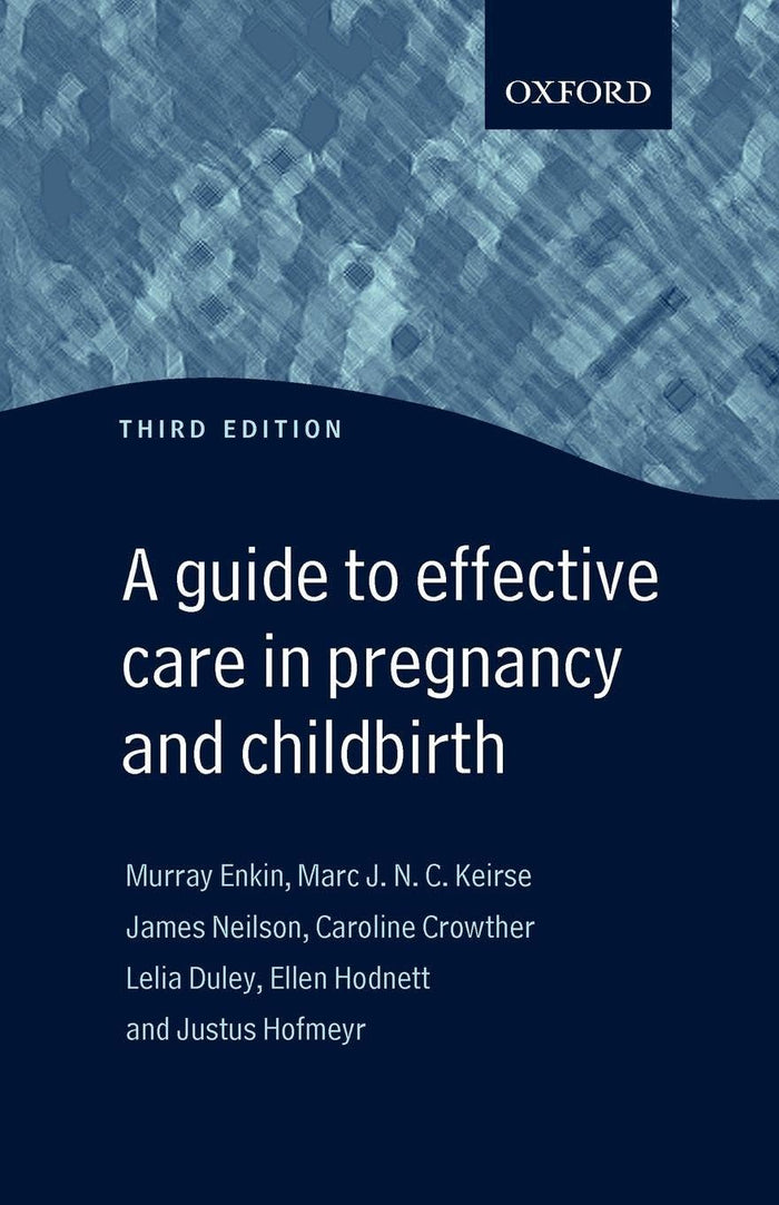 A Guide to Effective Care in Pregnancy and Childbirth (Oxford Medical Publications): 3rd Edition