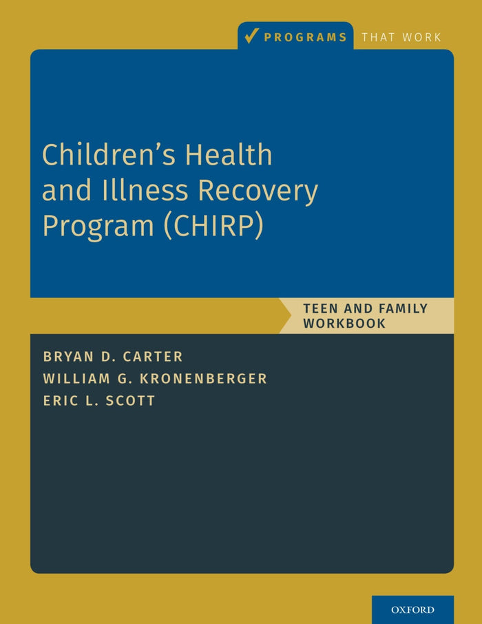 Children's Health and Illness Recovery Program (CHIRP): Teen and Family (Programs That Work): Edition