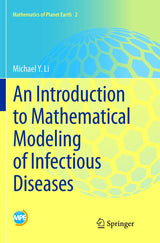 An Introduction to Mathematical Modeling of Infectious Diseases (Mathematics of Planet Earth, 2)