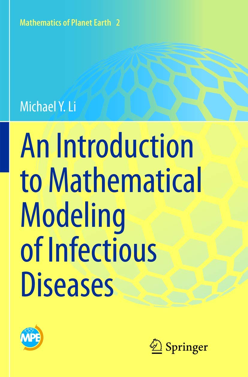 An Introduction to Mathematical Modeling of Infectious Diseases (Mathematics of Planet Earth, 2)