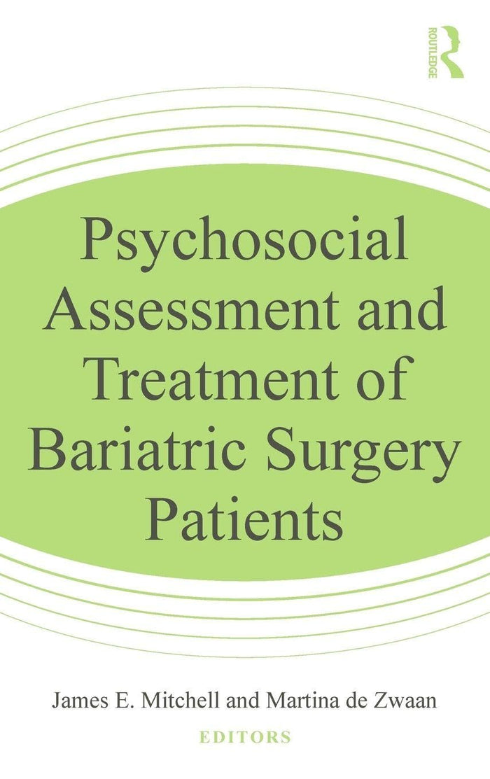 Psychosocial Assessment and Treatment of Bariatric Surgery Patients: 1st Edition