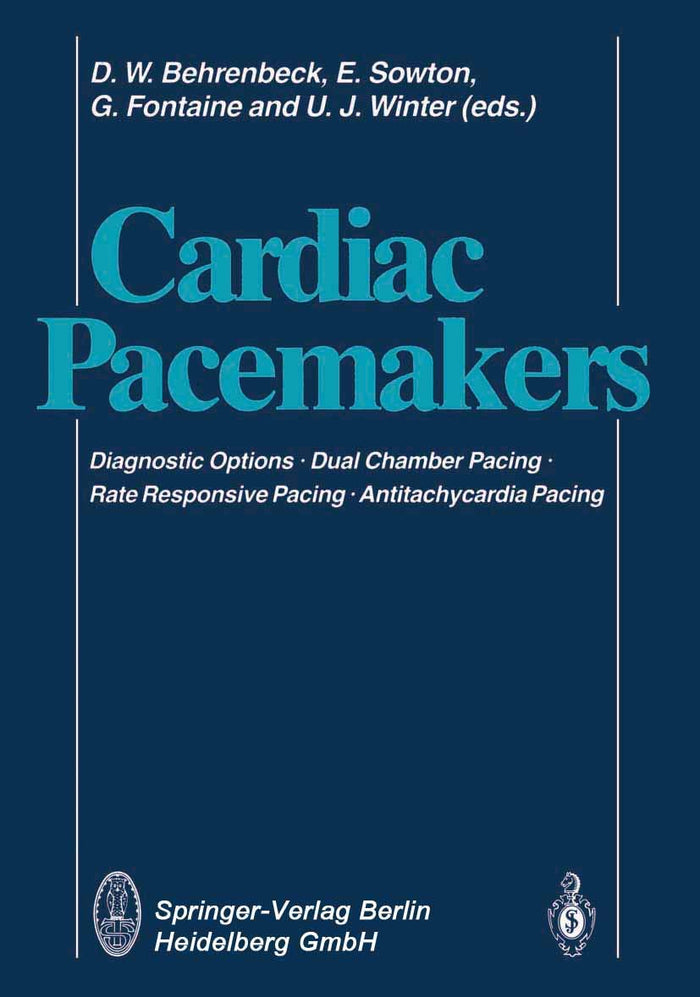 Cardiac Pacemakers: Diagnostic Options - Dual Chamber Pacing Rate Responsive Pacing - Antitachycardia Pacing