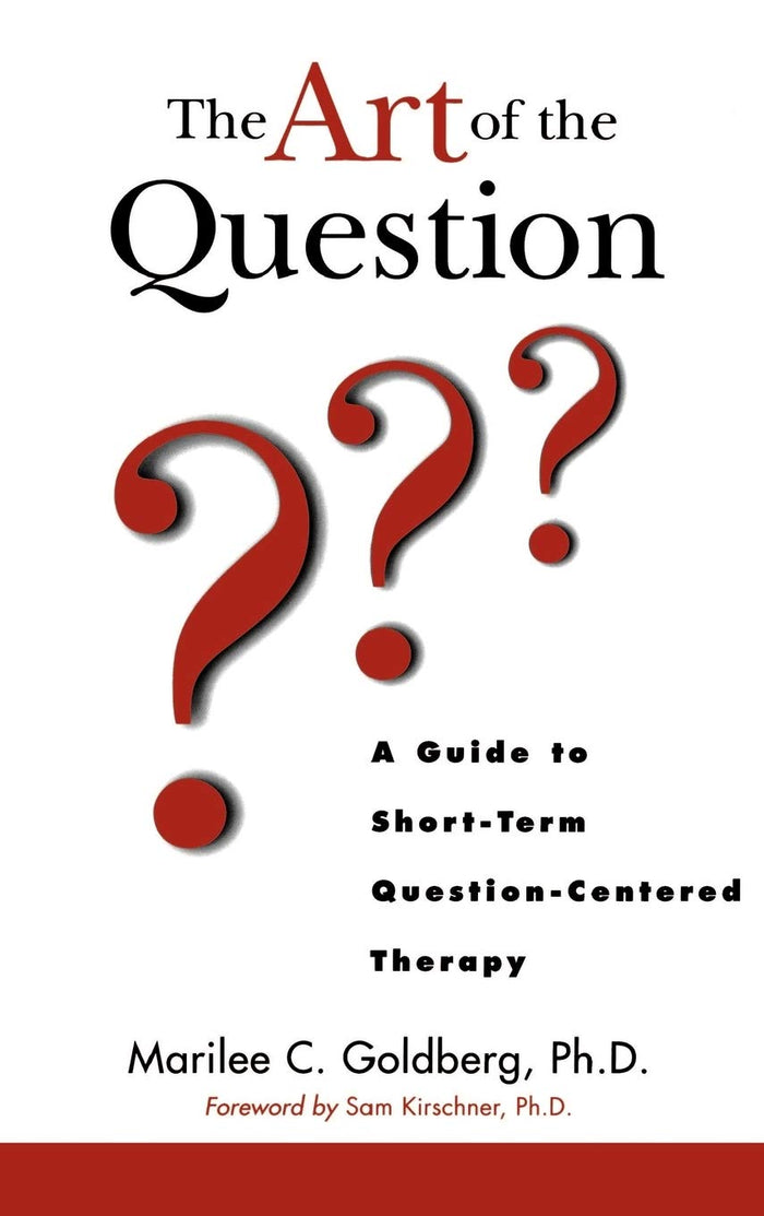 The Art of the Question: A Guide to Short-Term Question-Centered Therapy (Wiley Series in Couples and Family Dynamics and Treatment)