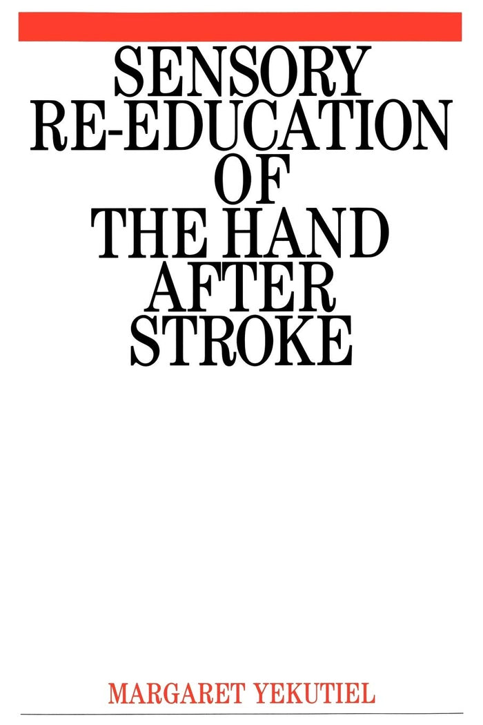 Sensory Re-Education of the Hand after Stroke: 1st Edition