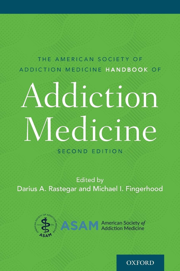 The American Society of Addiction Medicine Handbook of Addiction Medicine: 2nd Edition