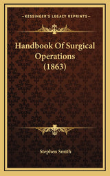 Handbook Of Surgical Operations (1863)