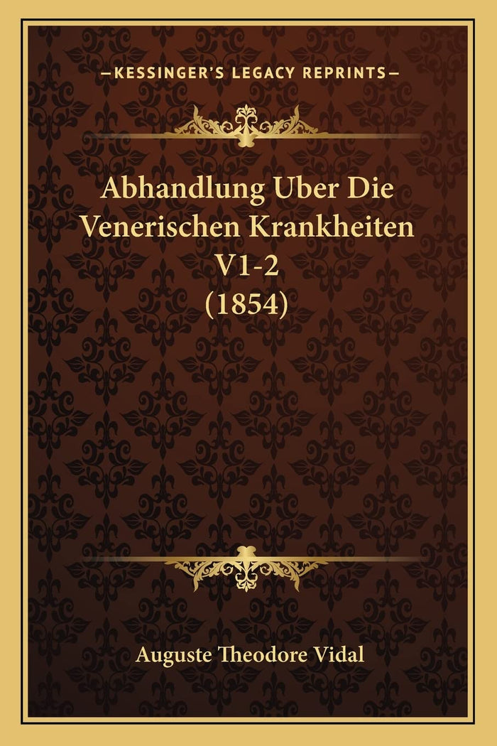 Abhandlung Uber Die Venerischen Krankheiten V1-2 (1854) (English and German Edition)
