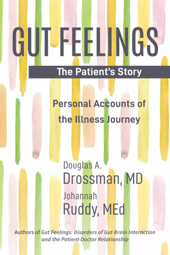 Gut Feelings--The Patient's Story: Personal Accounts of the Illness Journey