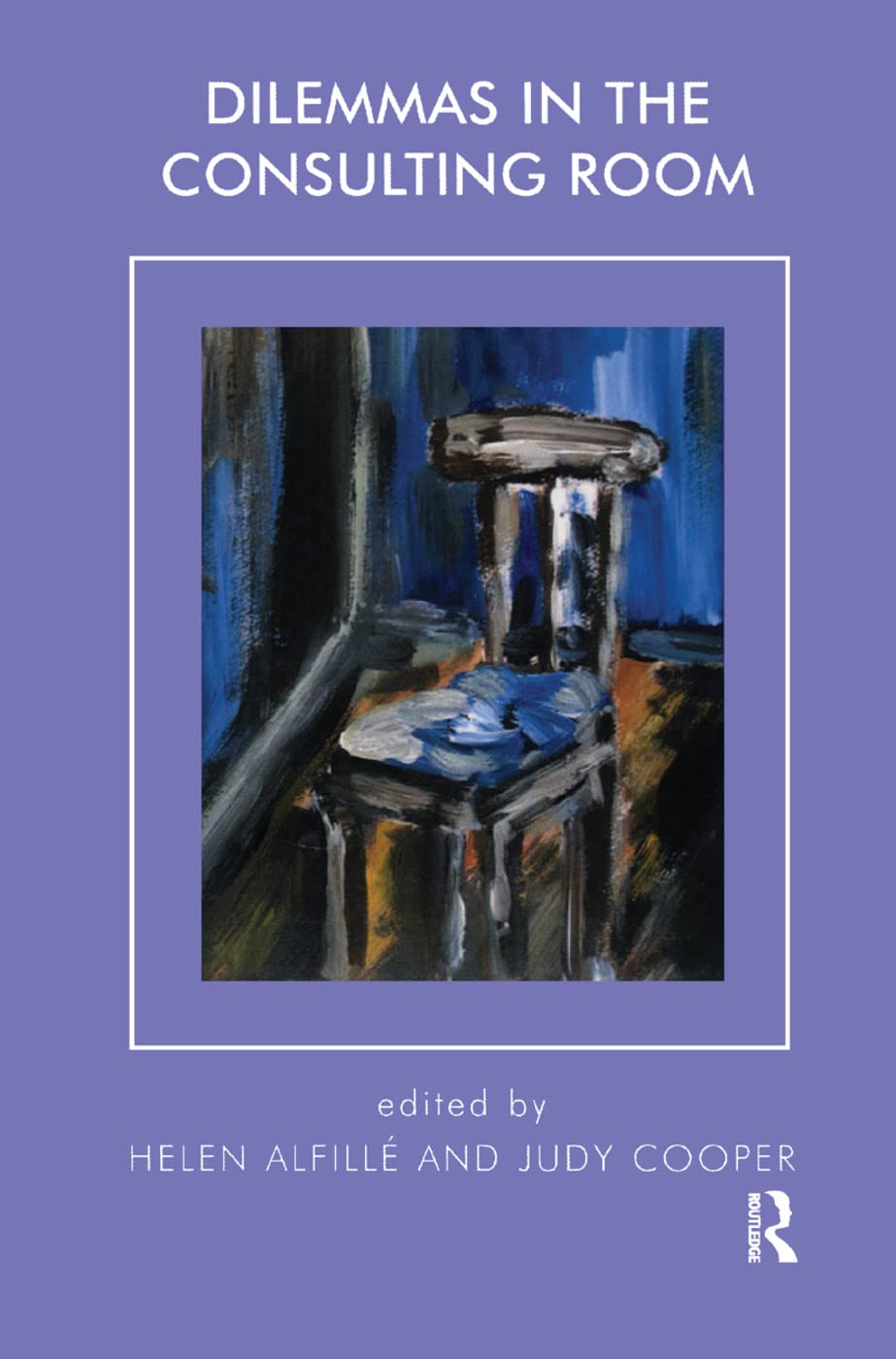 Dilemmas in the Consulting Room: 1st Edition