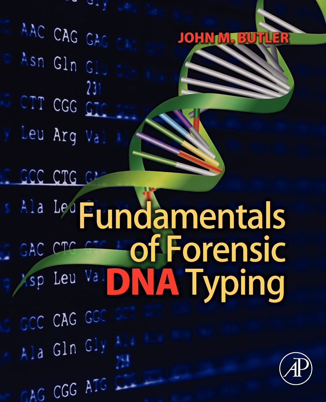 Fundamentals of Forensic DNA Typing: 1st Edition