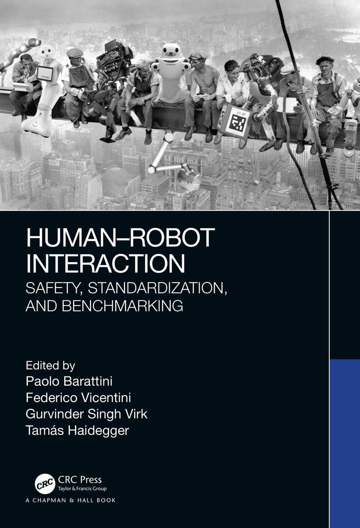Human-Robot Interaction: Safety, Standardization, and Benchmarking: 1st Edition, Kindle Edition