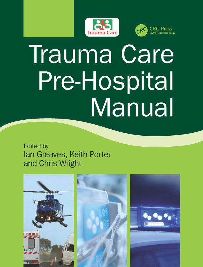 Trauma Care Pre-Hospital Manual: 1st Edition