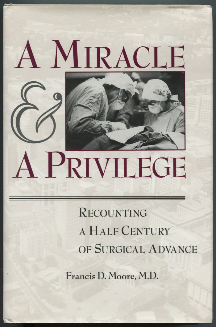 A Miracle and a Privilege: Recounting a Half Century of Surgical Advance: Hardcover – International Edition, May 3, 1995