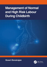 Management of Normal and High-Risk Labour during Childbirth: 1st Edition