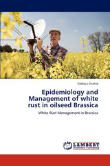 Epidemiology and Management of white rust in oilseed Brassica: White Rust Management in Brassica