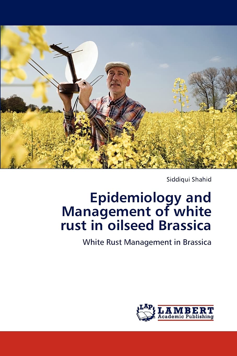 Epidemiology and Management of white rust in oilseed Brassica: White Rust Management in Brassica