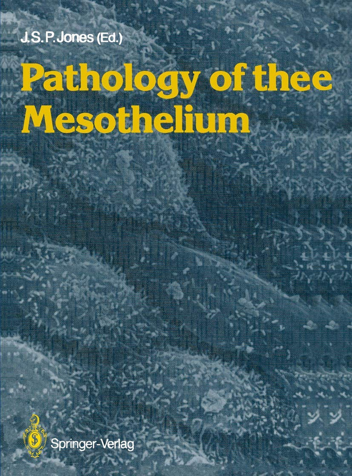 Pathology of the Mesothelium: First Edition