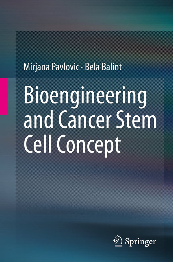 Bioengineering and Cancer Stem Cell Concept (Springerbriefs in Computer Science Book 0)