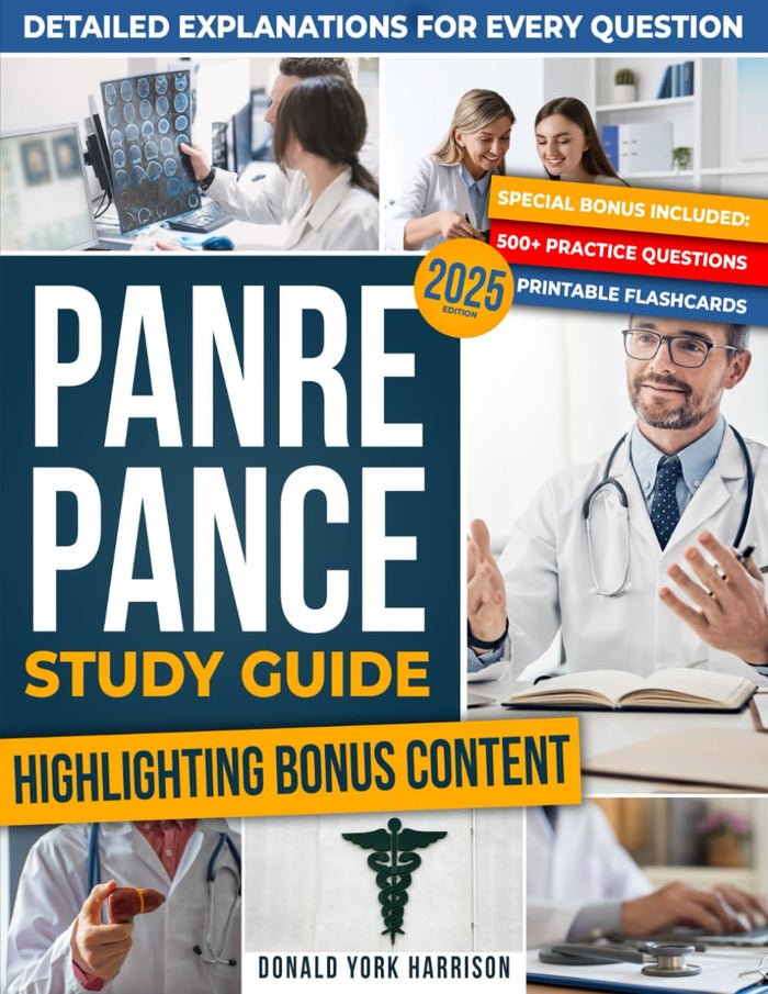 PANCE PANRE Study Guide: Become a Certified Physician Assistant with Full-Length Mock Exams, Realistic Practice Questions, & Detailed Answers for PANCE Mastery