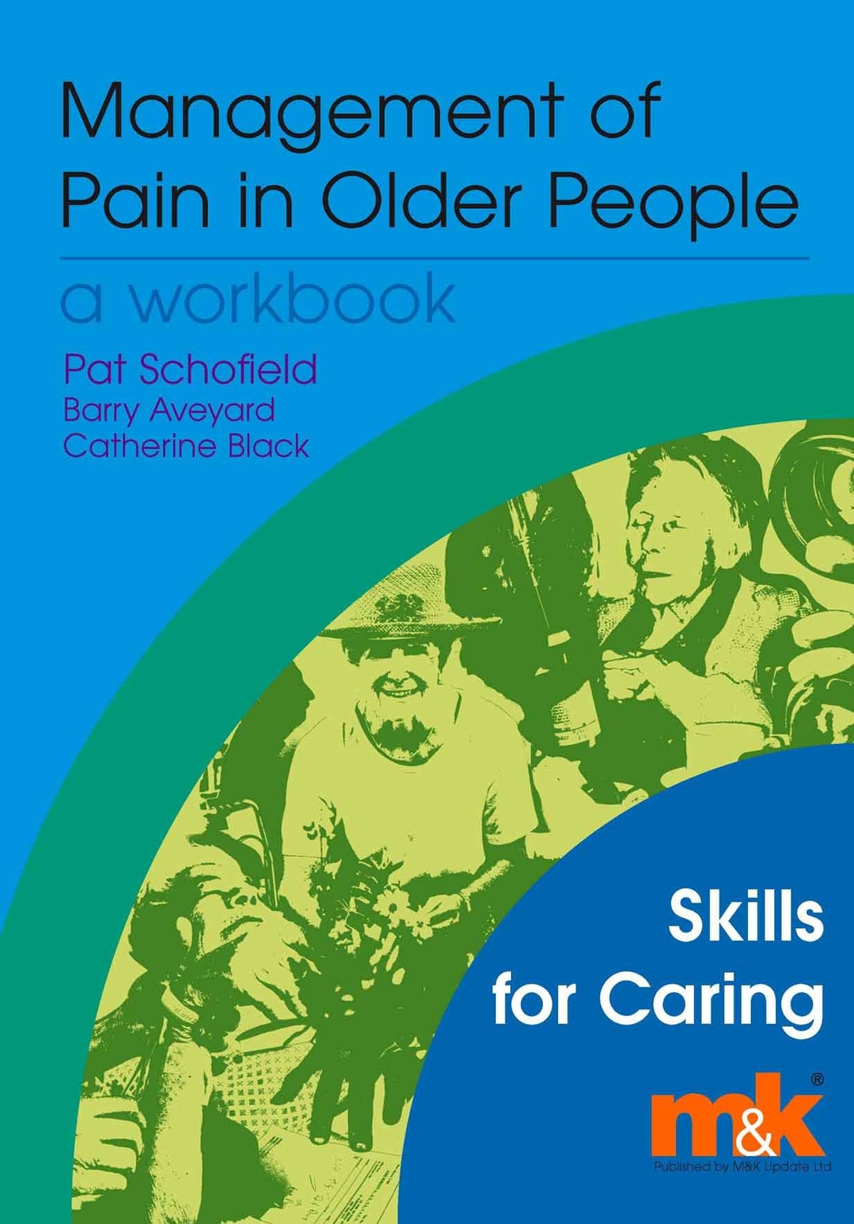 Management of Pain in Older People (Skills for Caring)