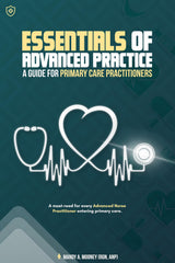 Essential of Advanced Practice: A guide for Primary Care Practitioners