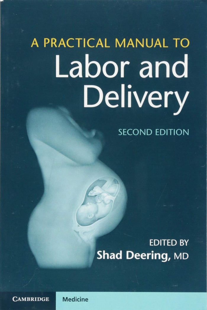 A Practical Manual to Labor and Delivery: 2nd Edition