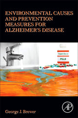 Environmental Causes and Prevention Measures for Alzheimer’s Disease: 1st Edition