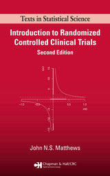 Introduction to Randomized Controlled Clinical Trials (Chapman & Hall/CRC Texts in Statistical Science Book 69): 2nd Edition