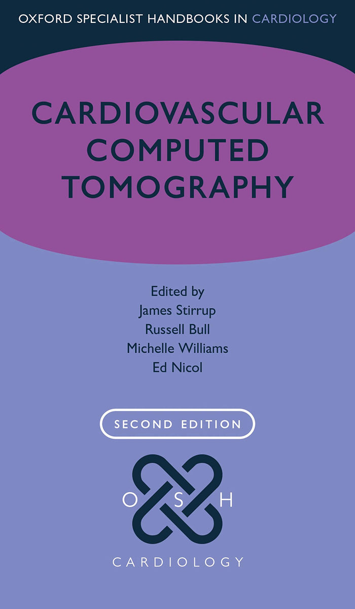 Cardiovascular Computed Tomography (Oxford Specialist Handbooks in Cardiology): 2nd Edition