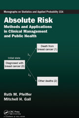 Absolute Risk: Methods and Applications in Clinical Management and Public Health (Chapman & Hall/CRC Monographs on Statistics and Applied Probability Book 154)