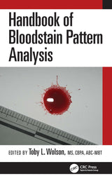 Handbook of Bloodstain Pattern Analysis: 1st Edition
