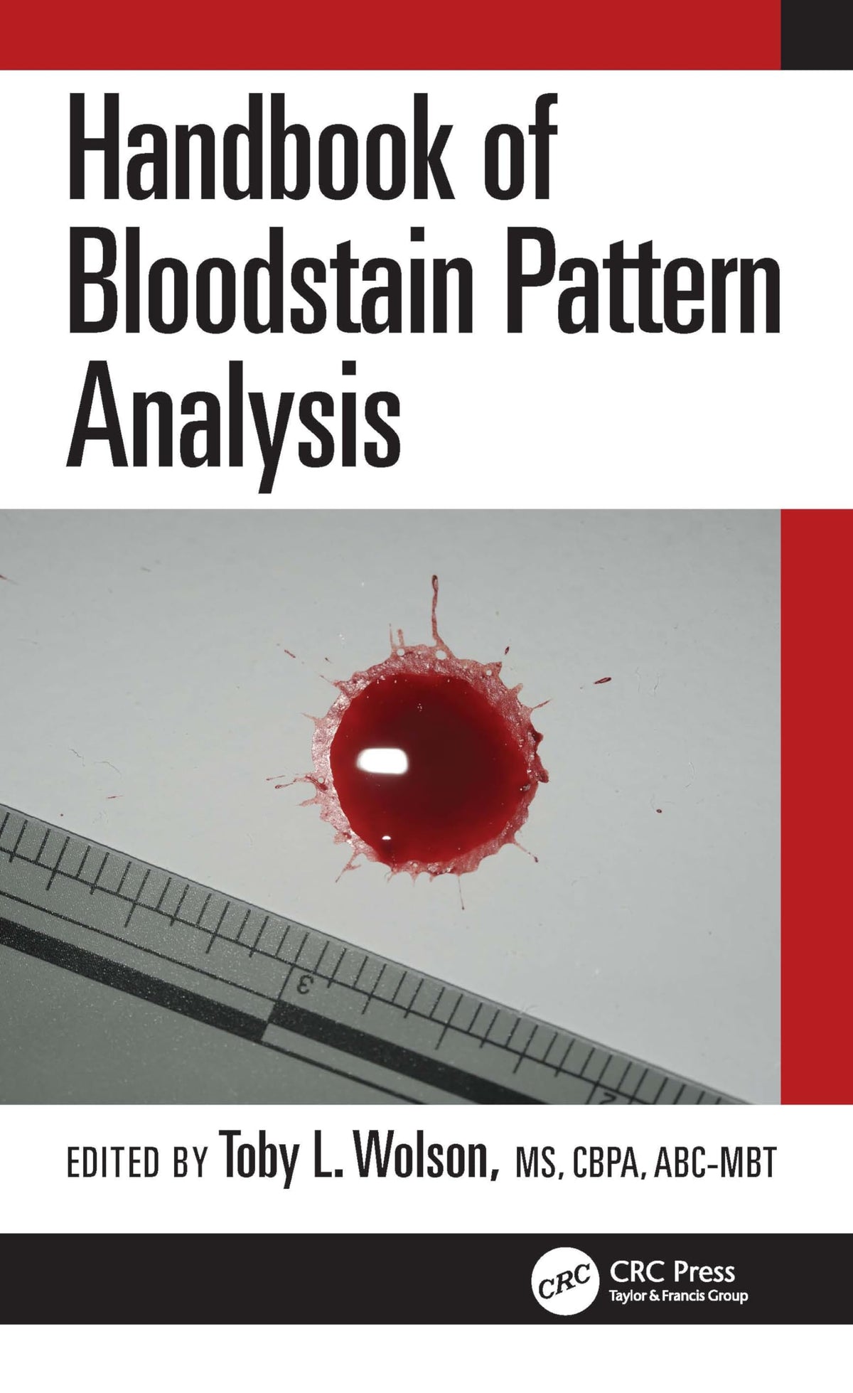 Handbook of Bloodstain Pattern Analysis: 1st Edition
