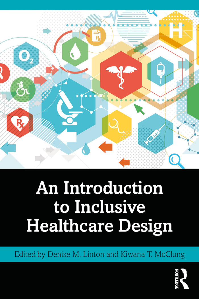 An Introduction to Inclusive Healthcare Design: 1st Edition