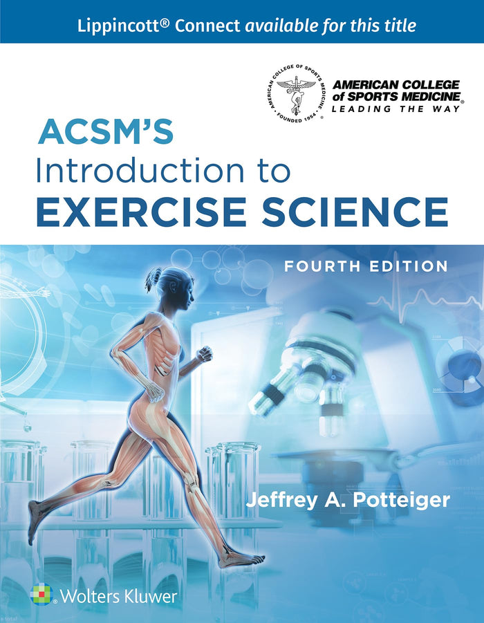 ACSM's Introduction to Exercise Science (Lippincott Connect-ACSM): Fourth, Revised Reprint Edition