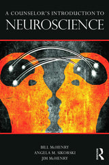 A Counselor’s Introduction to Neuroscience: 1st Edition