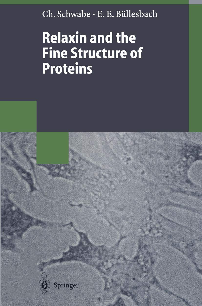 Relaxin and the Fine Structure of Proteins: 1st Edition