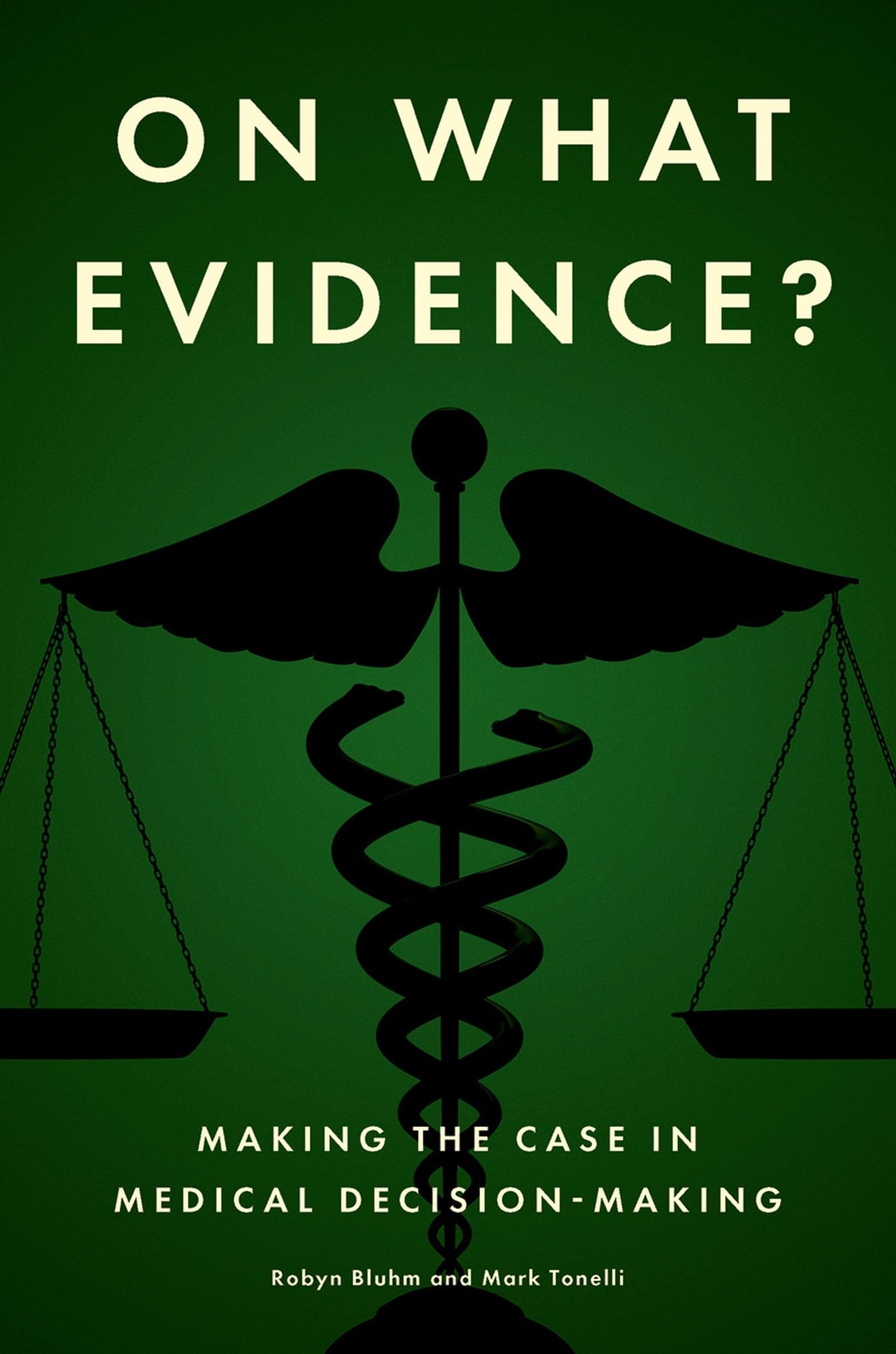 On What Evidence?: Making the Case in Medical Decision-Making
