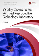 Quality Control in the Assisted Reproductive Technology Laboratory (Reproductive Medicine and Assisted Reproductive Techniques Series): 1st Edition