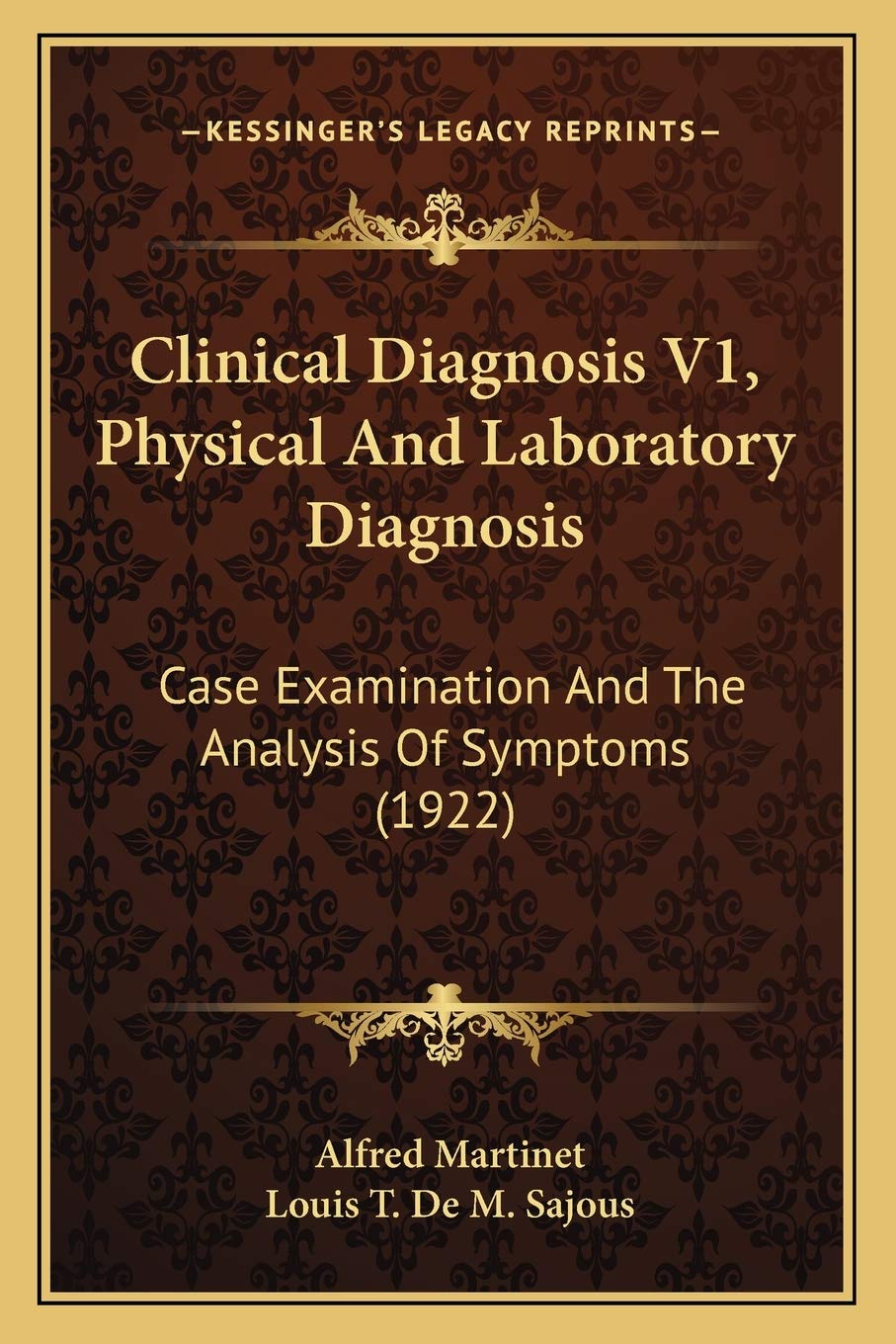 Clinical Diagnosis V1, Physical And Laboratory Diagnosis: Case Examination And The Analysis Of Symptoms (1922)