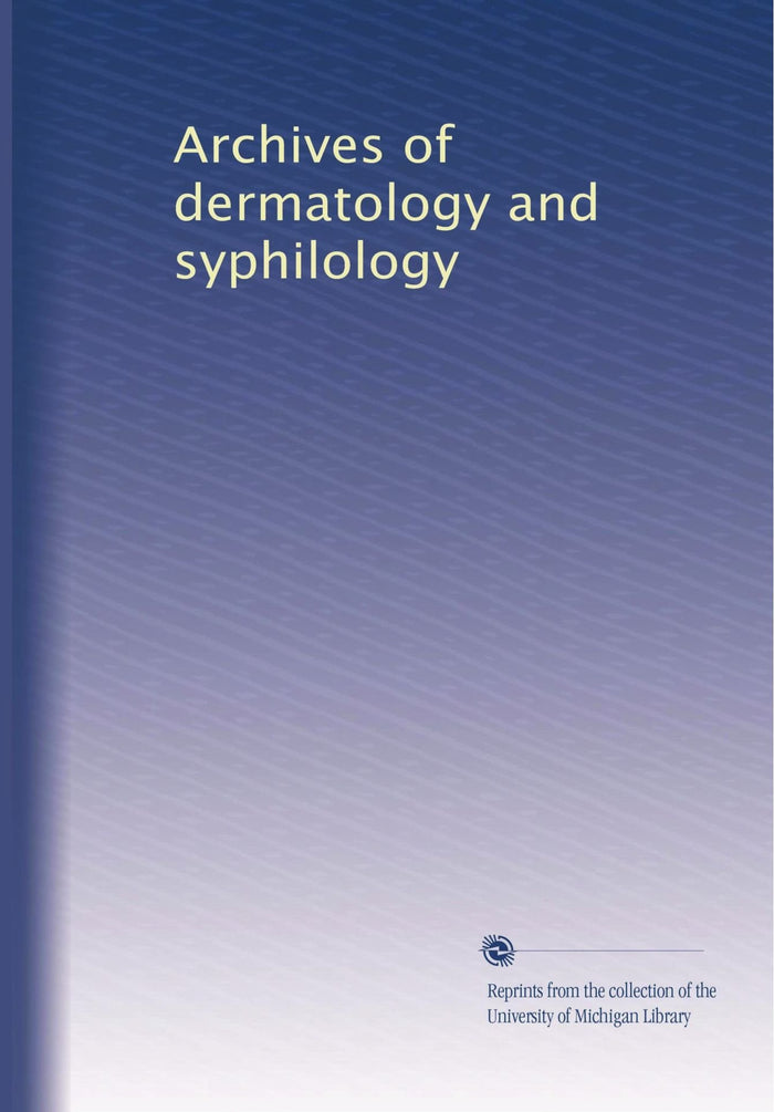 Archives of dermatology and syphilology (Volume 1)