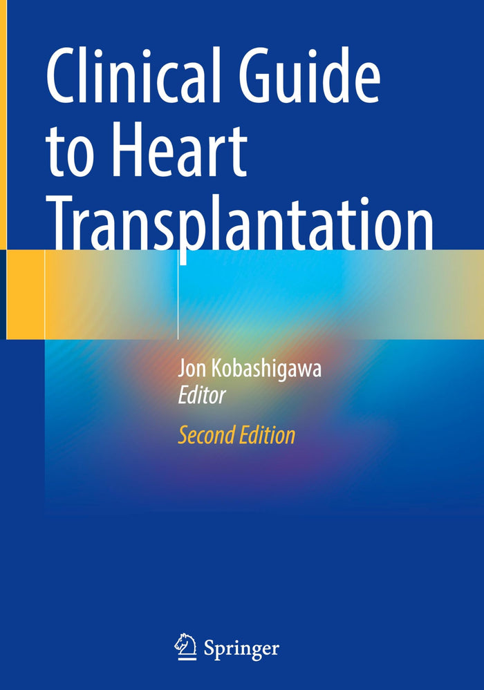 Clinical Guide to Heart Transplantation: Second Edition 2025