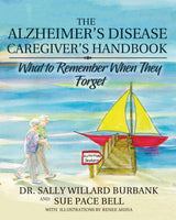 The Alzheimer's Disease Caregiver's Handbook (Black and White): What to Remember When They Forget